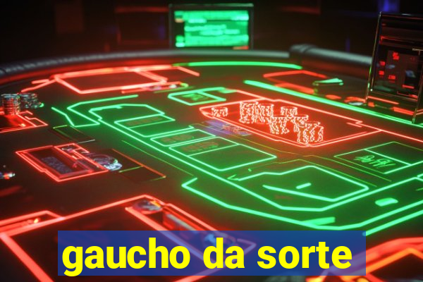 gaucho da sorte